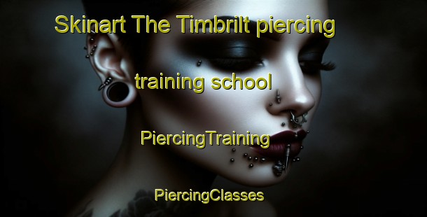 Skinart The Timbrilt piercing training school | PiercingTraining | PiercingClasses | SkinartTraining-Sweden