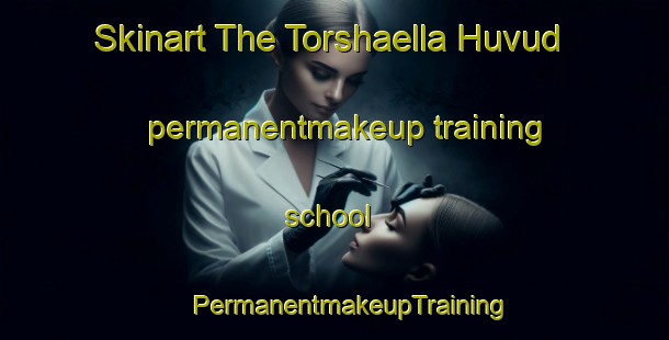 Skinart The Torshaella Huvud permanentmakeup training school | #PermanentmakeupTraining #PermanentmakeupClasses #SkinartTraining-Sweden