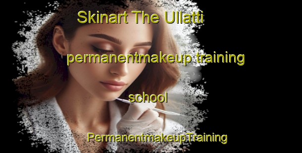 Skinart The Ullatti permanentmakeup training school | #PermanentmakeupTraining #PermanentmakeupClasses #SkinartTraining-Sweden