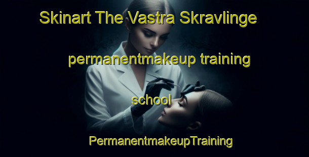 Skinart The Vastra Skravlinge permanentmakeup training school | #PermanentmakeupTraining #PermanentmakeupClasses #SkinartTraining-Sweden