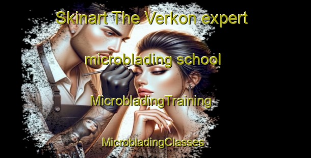 Skinart The Verkon expert microblading school | MicrobladingTraining | MicrobladingClasses | SkinartTraining-Sweden