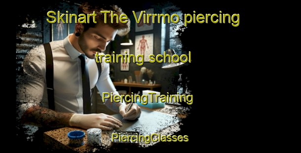 Skinart The Virrmo piercing training school | #PiercingTraining #PiercingClasses #SkinartTraining-Sweden