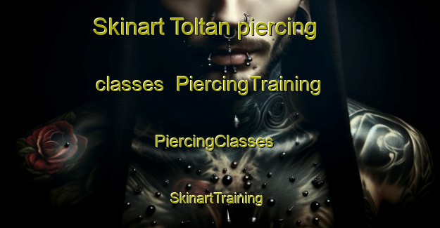 Skinart Toltan piercing classes | PiercingTraining | PiercingClasses | SkinartTraining-Sweden