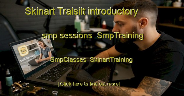 Skinart Tralsilt introductory smp sessions | SmpTraining | SmpClasses | SkinartTraining-Sweden