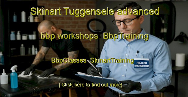 Skinart Tuggensele advanced bbp workshops | BbpTraining | BbpClasses | SkinartTraining-Sweden