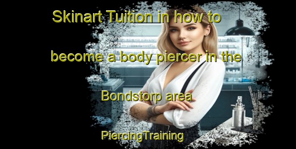 Skinart Tuition in how to become a body piercer in the Bondstorp area | PiercingTraining | PiercingClasses | SkinartTraining-Sweden