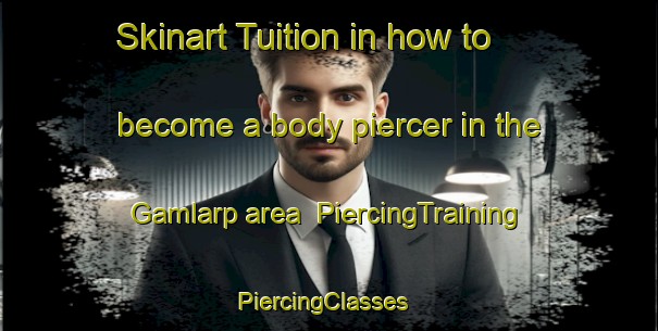 Skinart Tuition in how to become a body piercer in the Gamlarp area | PiercingTraining | PiercingClasses | SkinartTraining-Sweden