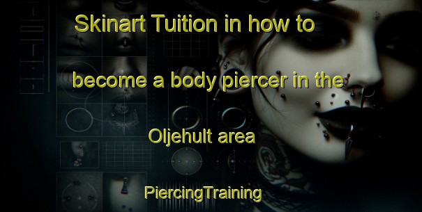 Skinart Tuition in how to become a body piercer in the Oljehult area | PiercingTraining | PiercingClasses | SkinartTraining-Sweden