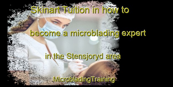 Skinart Tuition in how to become a microblading expert in the Stensjoryd area | MicrobladingTraining | MicrobladingClasses | SkinartTraining-Sweden