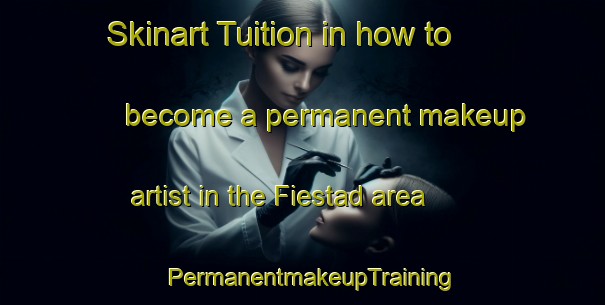 Skinart Tuition in how to become a permanent makeup artist in the Fiestad area | PermanentmakeupTraining | PermanentmakeupClasses | SkinartTraining-Sweden