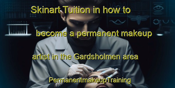 Skinart Tuition in how to become a permanent makeup artist in the Gardsholmen area | PermanentmakeupTraining | PermanentmakeupClasses | SkinartTraining-Sweden