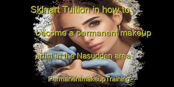 Skinart Tuition in how to become a permanent makeup artist in the Nasudden area | PermanentmakeupTraining | PermanentmakeupClasses | SkinartTraining-Sweden