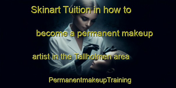 Skinart Tuition in how to become a permanent makeup artist in the Tallholmen area | PermanentmakeupTraining | PermanentmakeupClasses | SkinartTraining-Sweden