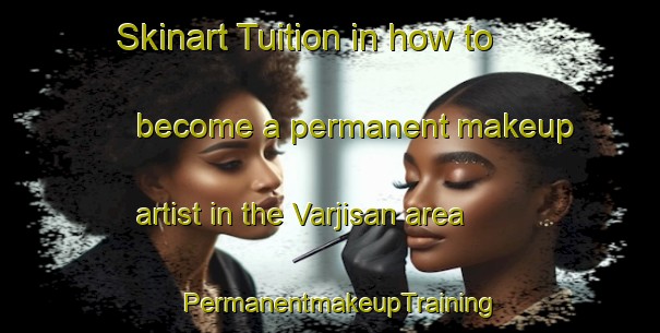 Skinart Tuition in how to become a permanent makeup artist in the Varjisan area | PermanentmakeupTraining | PermanentmakeupClasses | SkinartTraining-Sweden