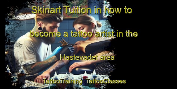 Skinart Tuition in how to become a tattoo artist in the Hastevadet area | TattooTraining | TattooClasses | SkinartTraining-Sweden