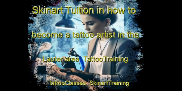 Skinart Tuition in how to become a tattoo artist in the Lauter area | TattooTraining | TattooClasses | SkinartTraining-Sweden