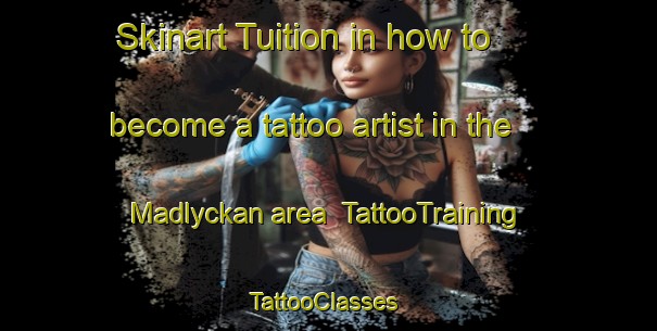 Skinart Tuition in how to become a tattoo artist in the Madlyckan area | TattooTraining | TattooClasses | SkinartTraining-Sweden