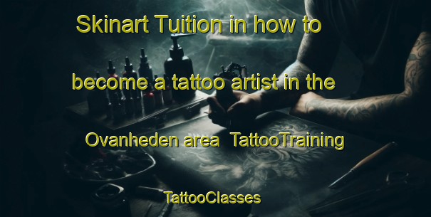Skinart Tuition in how to become a tattoo artist in the Ovanheden area | TattooTraining | TattooClasses | SkinartTraining-Sweden
