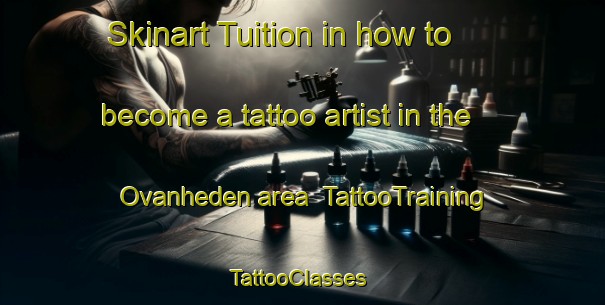 Skinart Tuition in how to become a tattoo artist in the Ovanheden area | TattooTraining | TattooClasses | SkinartTraining-Sweden