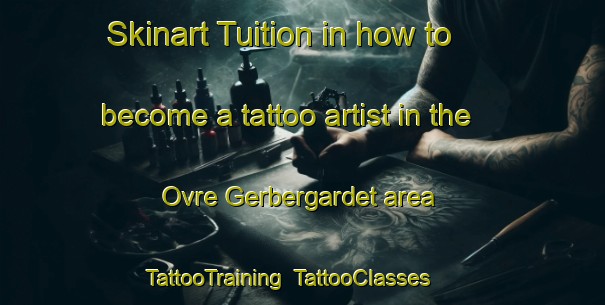 Skinart Tuition in how to become a tattoo artist in the Ovre Gerbergardet area | TattooTraining | TattooClasses | SkinartTraining-Sweden