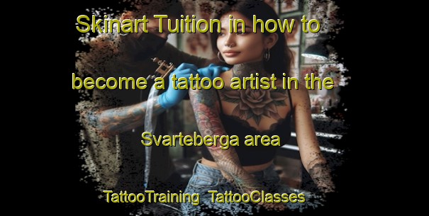 Skinart Tuition in how to become a tattoo artist in the Svarteberga area | TattooTraining | TattooClasses | SkinartTraining-Sweden