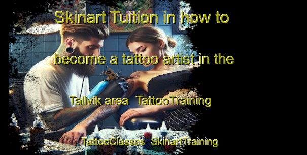 Skinart Tuition in how to become a tattoo artist in the Tallvik area | TattooTraining | TattooClasses | SkinartTraining-Sweden