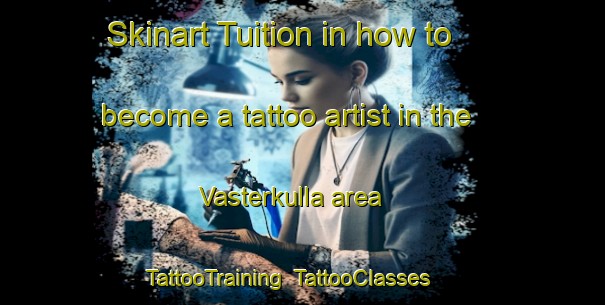 Skinart Tuition in how to become a tattoo artist in the Vasterkulla area | TattooTraining | TattooClasses | SkinartTraining-Sweden