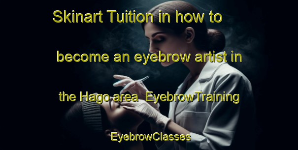 Skinart Tuition in how to become an eyebrow artist in the Hago area | EyebrowTraining | EyebrowClasses | SkinartTraining-Sweden