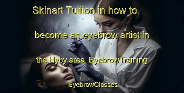 Skinart Tuition in how to become an eyebrow artist in the Hyby area | EyebrowTraining | EyebrowClasses | SkinartTraining-Sweden