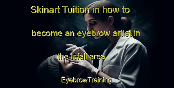 Skinart Tuition in how to become an eyebrow artist in the Isfall area | EyebrowTraining | EyebrowClasses | SkinartTraining-Sweden