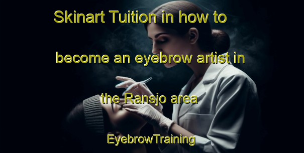 Skinart Tuition in how to become an eyebrow artist in the Ransjo area | EyebrowTraining | EyebrowClasses | SkinartTraining-Sweden