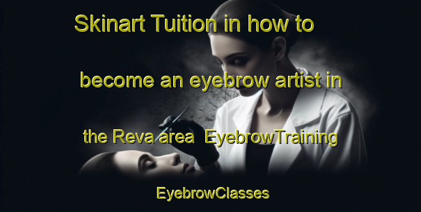 Skinart Tuition in how to become an eyebrow artist in the Reva area | EyebrowTraining | EyebrowClasses | SkinartTraining-Sweden