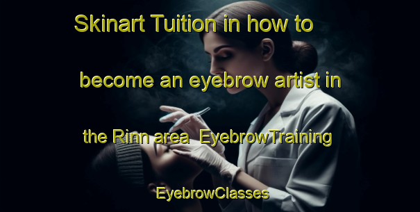 Skinart Tuition in how to become an eyebrow artist in the Rinn area | EyebrowTraining | EyebrowClasses | SkinartTraining-Sweden