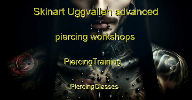 Skinart Uggvallen advanced piercing workshops | PiercingTraining | PiercingClasses | SkinartTraining-Sweden