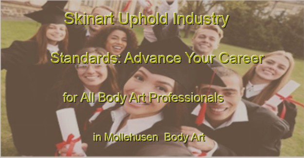 Skinart Uphold Industry Standards: Advance Your Career for All Body Art Professionals in Mollehusen | Body Art Qualification Authority | BAQA-Sweden