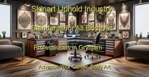 Skinart Uphold Industry Standards for All Body Art Professionals in Gryttjarn - Advance Your Career | Body Art Qualification Authority | BAQA-Sweden