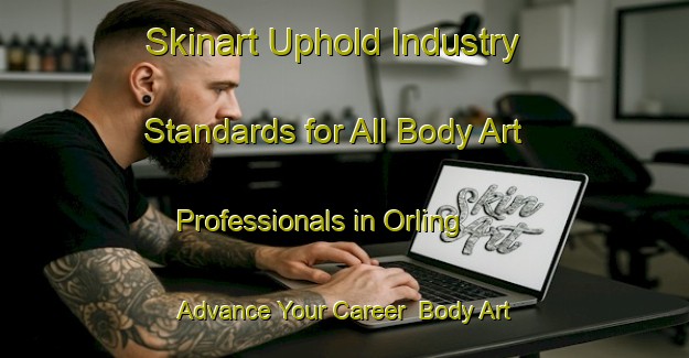 Skinart Uphold Industry Standards for All Body Art Professionals in Orling - Advance Your Career | Body Art Qualification Authority | BAQA-Sweden