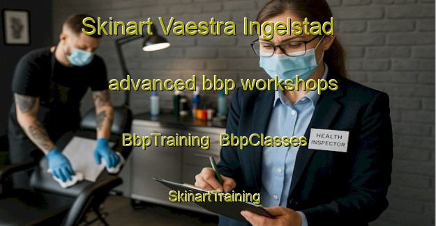 Skinart Vaestra Ingelstad advanced bbp workshops | BbpTraining | BbpClasses | SkinartTraining-Sweden