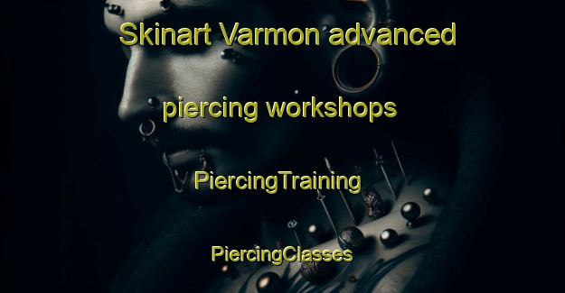 Skinart Varmon advanced piercing workshops | #PiercingTraining #PiercingClasses #SkinartTraining-Sweden