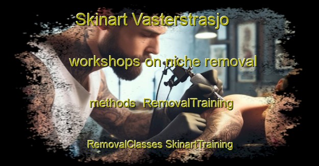 Skinart Vasterstrasjo workshops on niche removal methods | #RemovalTraining #RemovalClasses #SkinartTraining-Sweden