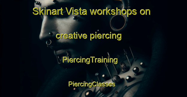 Skinart Vista workshops on creative piercing | PiercingTraining | PiercingClasses | SkinartTraining-Sweden