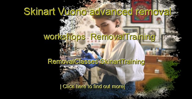 Skinart Vuono advanced removal workshops | #RemovalTraining #RemovalClasses #SkinartTraining-Sweden