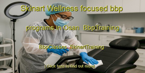 Skinart Wellness-focused bbp programs in Osan | BbpTraining | BbpClasses | SkinartTraining-Sweden