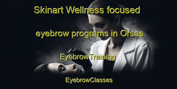 Skinart Wellness-focused eyebrow programs in Orsas | EyebrowTraining | EyebrowClasses | SkinartTraining-Sweden