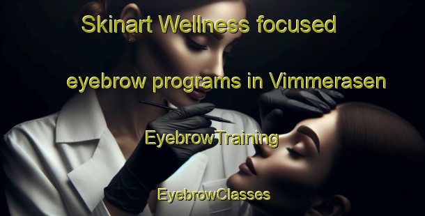 Skinart Wellness-focused eyebrow programs in Vimmerasen | EyebrowTraining | EyebrowClasses | SkinartTraining-Sweden