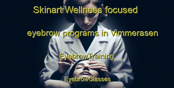 Skinart Wellness-focused eyebrow programs in Vimmerasen | EyebrowTraining | EyebrowClasses | SkinartTraining-Sweden