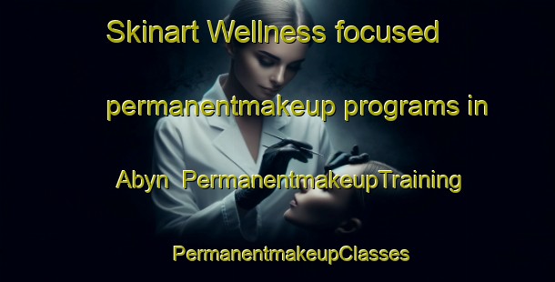 Skinart Wellness-focused permanentmakeup programs in Abyn | #PermanentmakeupTraining #PermanentmakeupClasses #SkinartTraining-Sweden