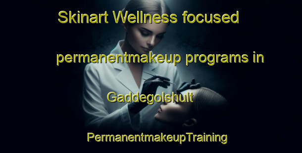 Skinart Wellness-focused permanentmakeup programs in Gaddegolshult | #PermanentmakeupTraining #PermanentmakeupClasses #SkinartTraining-Sweden