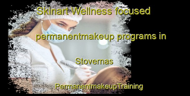 Skinart Wellness-focused permanentmakeup programs in Stovernas | #PermanentmakeupTraining #PermanentmakeupClasses #SkinartTraining-Sweden