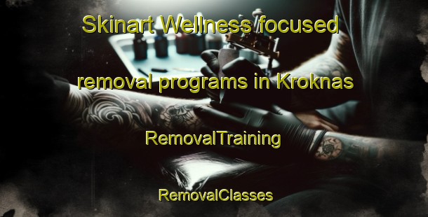 Skinart Wellness-focused removal programs in Kroknas | RemovalTraining | RemovalClasses | SkinartTraining-Sweden